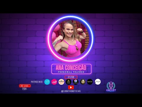 CN-CAST EPISÓDIO #21 ANA CONCEIÇÃO – PERSONAL TRAINER.