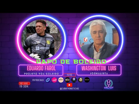 PAPO DE BOLEIRO – EDUARDO FAROL E WASHINGTON LUIS. CN-CAST EP.#37